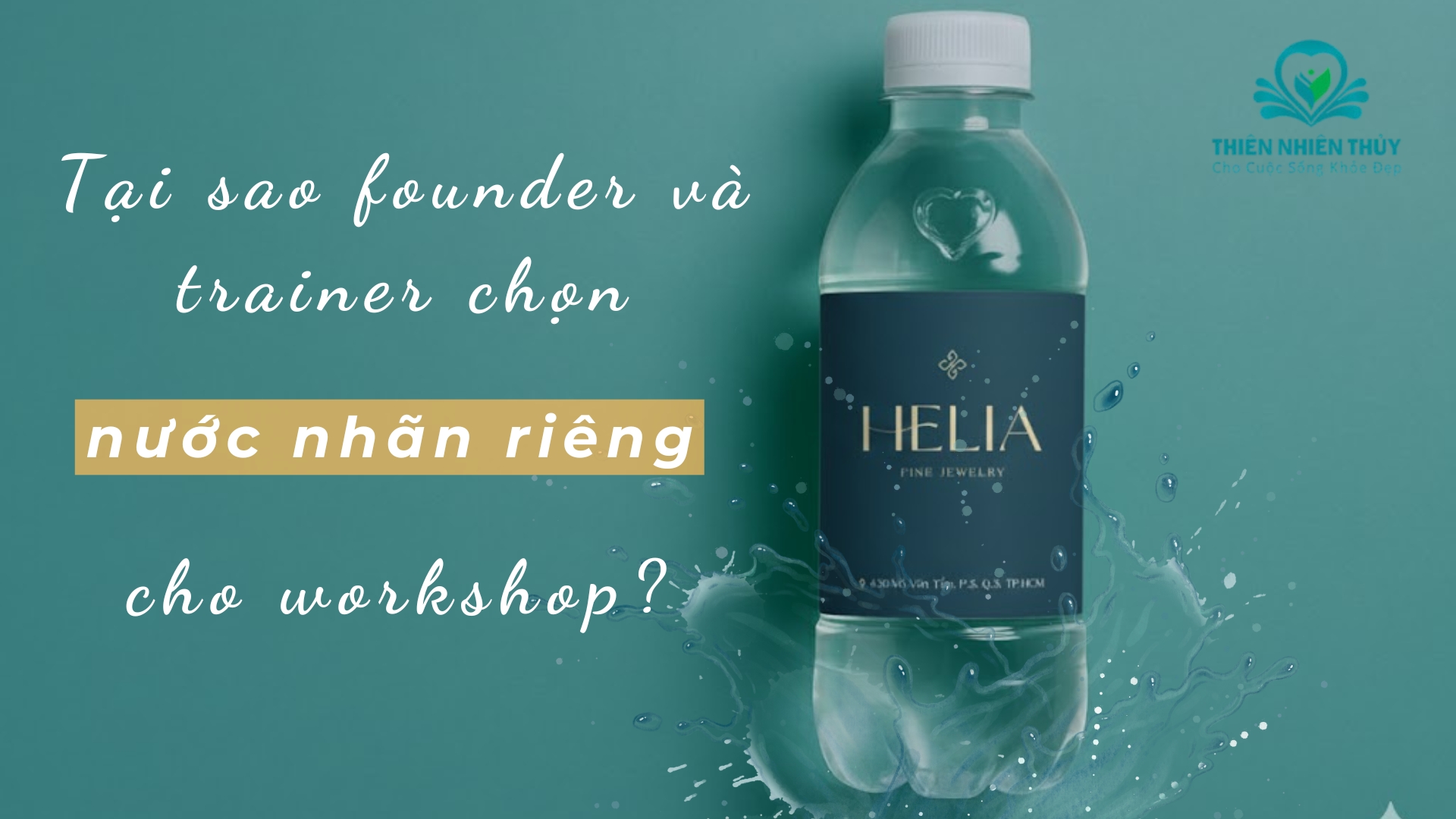 Tại sao founder và trainer chọn nước nhãn riêng cho workshop?